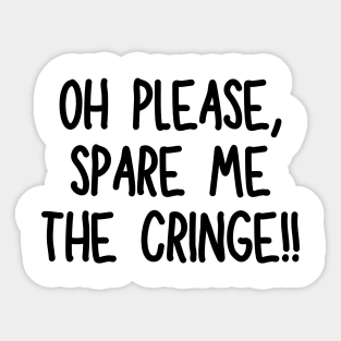 Oh please, spare me the cringe! Sticker